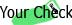 Your check